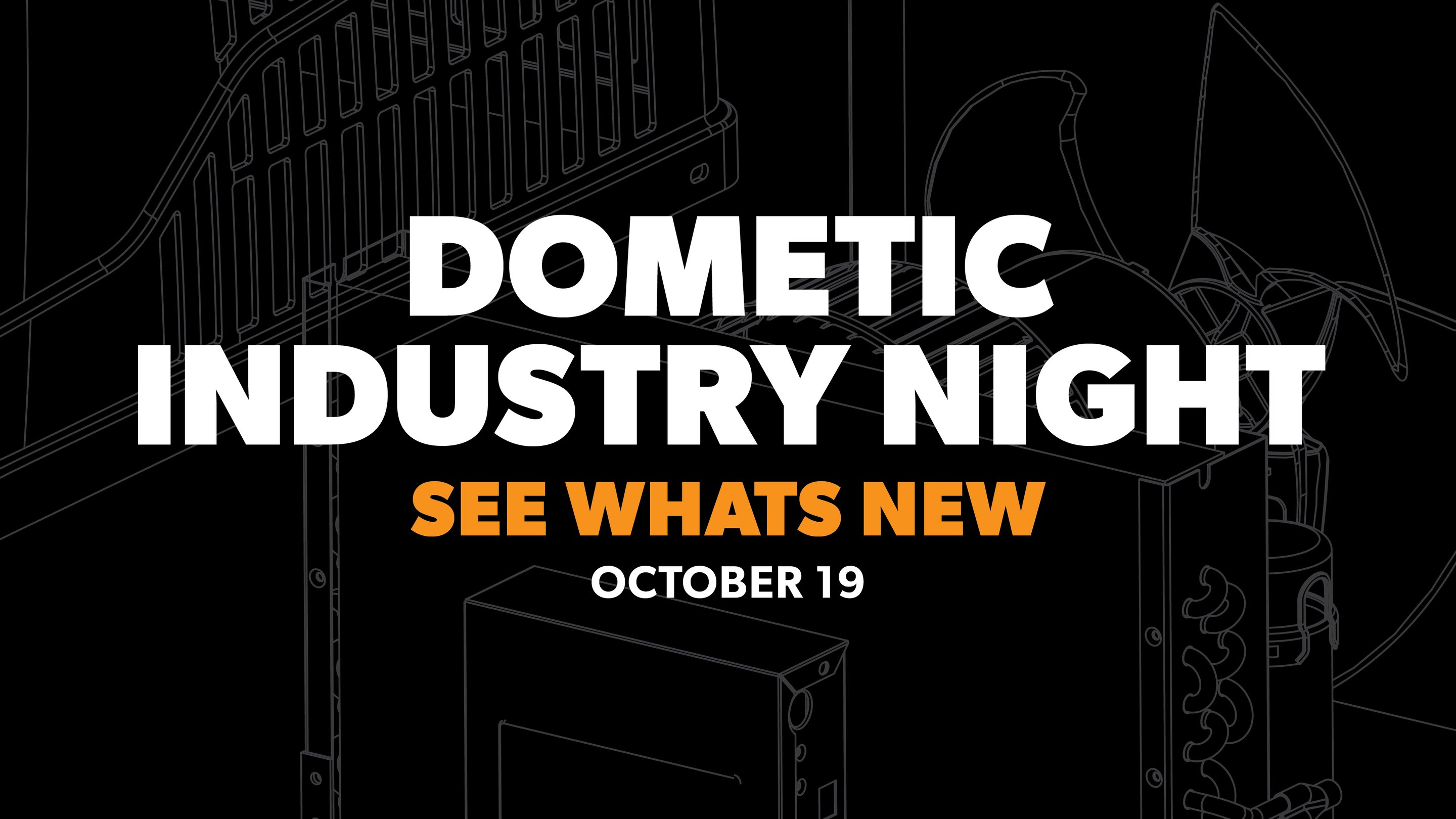 Dometic Industry Night. See whats new. October 19